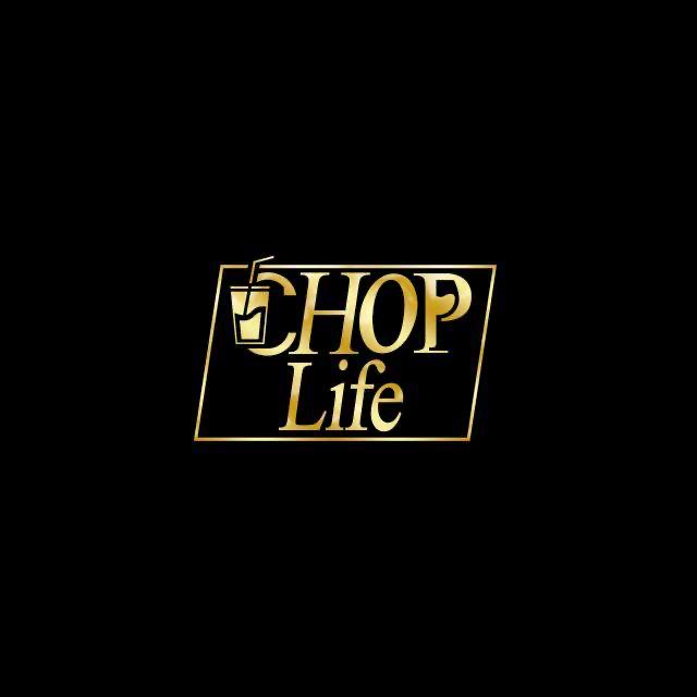 CHOP LIFE